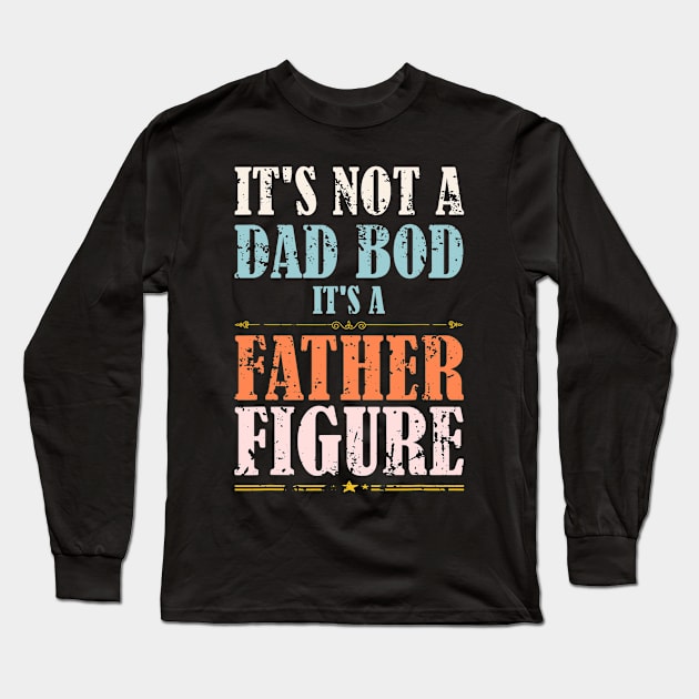 Father Figure Funny Father's Day Long Sleeve T-Shirt by Rochelle Lee Elliott